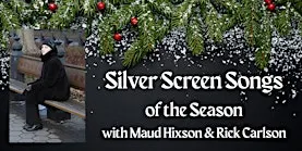 Silver Screen Songs of the Season with Maud Hixson and Rick Carlson