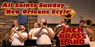 All Saints Sunday - New Orleans Style! with the Jack Brass Band