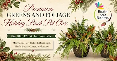 Premium Greens and Foliage Holiday Porch Pot Class