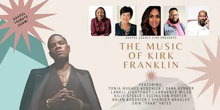 Gospel Legacy Live Presents: The Music of Kirk Franklin