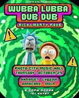 Wubba Lubba Dub Dub - Rick & Morty Rave - Rochester, NY