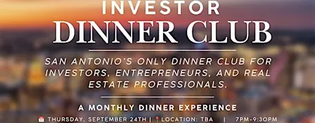 Investor Dinner Club | Real Estate Networking Event | San Antonio, TX