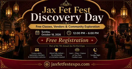Jax Fet Fest Discovery Day: Free Classes, Vendors & Community Exploration