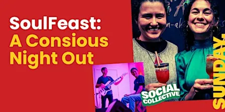 SoulFeast ~ A Concious Night Out!