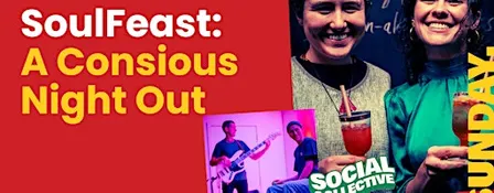 SoulFeast ~ A Concious Night Out!