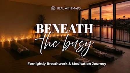 Breathwork & Meditation Journey | Beneath The Busy | Mooloolaba