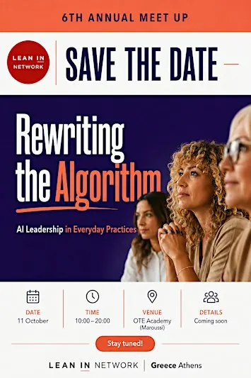 "REWRITING THE ALGORITHM"-6th ANNUAL MEET UP -LEAN IN NETWORK GREECE-ATHENS