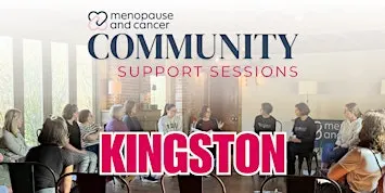 Kingston: Menopause & Cancer Community Support Sessions
