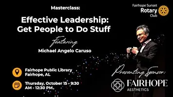 Master Class in Effective Leadership: Get People to Do Stuff