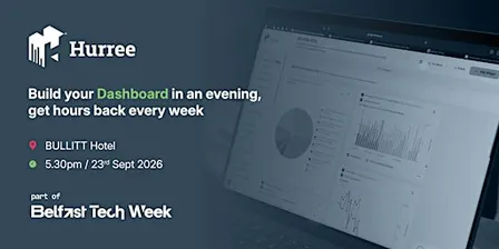 Build your Dashboard in an evening, get hours back every week by Hurree