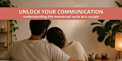 Unlock your communication : understanding the menstrual cycle as a couple