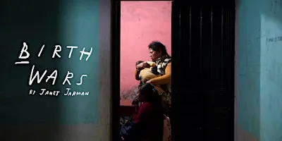 Birth Wars: A Special Screening and Panel Discussion