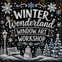 Winter Wonderland Window Art Workshop