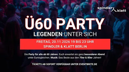 Ü60 PARTY– LEGENDEN UNTER SICH- Fr. 20.11. von 19-23 Uhr - Spindler & Klatt