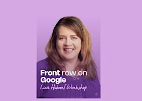 Front Row on Goggle Business Workshop - Hobart