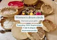 Women's drum circle in Hammersmith - "Harvest your gifts"