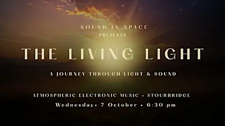 SOUND IN SPACE presents - THE LIVING LIGHT