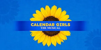 Calendar Girls: The Musical (Thursday)
