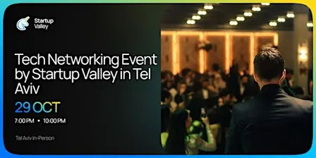 Tech Networking Event by Startup Valley in Tel Aviv
