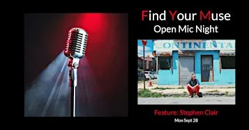 Find Your Muse Open MIC featuring Stephen Clair!