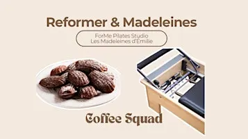 Reformer & Madeleines - @Coffee Squad