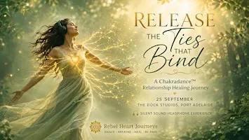 Release the Ties That Bind — A Chakradance™ Relationship Healing Journey