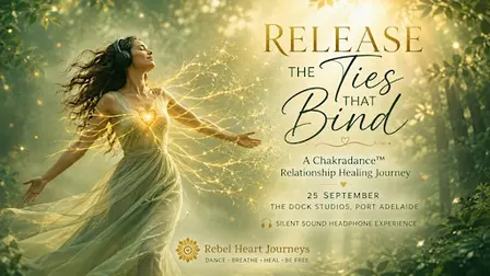 Release the Ties That Bind — A Chakradance™ Relationship Healing Journey