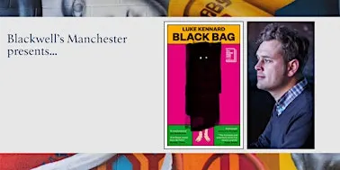 BLACK BAG: Luke Kennard in conversation with C. D. Rose