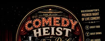Comedy Heist - Wolverhampton's Premiere Live Comedy Night