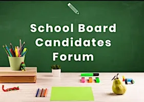 Schoolboard Candidates Forum
