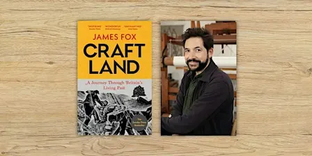 Craftland: A conversation with James Fox