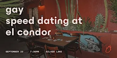 Friend or Flame Gay Speed Dating | El Condor | Silver Lake