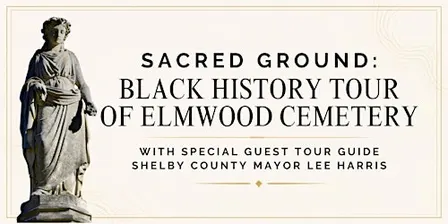 Sacred Ground: Black History of Elmwood Cemetery