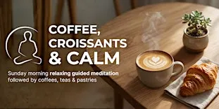 Coffee, Croissants and Calm