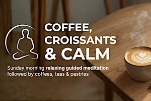 Coffee, Croissants and Calm - November