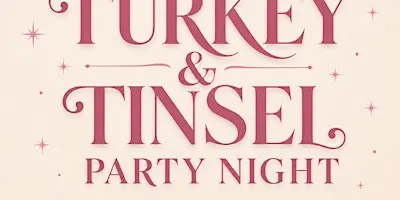 Turkey & Tinsel Party Night