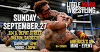 Little Mania Midget Wrestling -Invades -Dalton, GA!