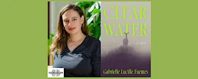 Gabrielle Lucille Fuentes, author of CLEAR WATER - a Boswell event