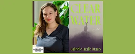 Gabrielle Lucille Fuentes, author of CLEAR WATER - a Boswell event