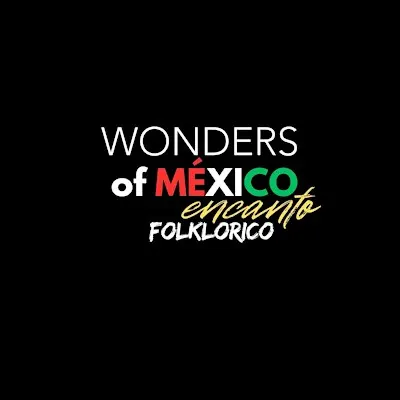 Wonders of Mexico “Encanto Folklorico”