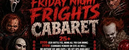The Friday Night Frights Cabaret