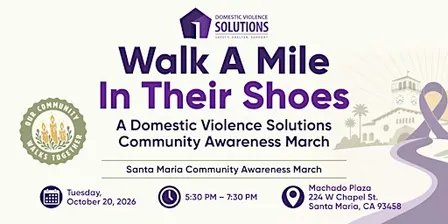 Walk A Mile In Their Shoes: DVS Community Awareness March Santa Maria