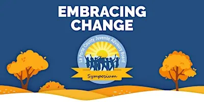 EMBRACING CHANGE: Juvenile  Symposium
