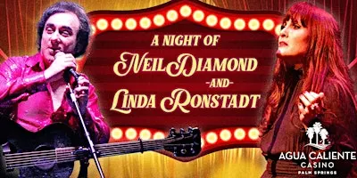 A Night of Neil Diamond and Linda Rondstadt