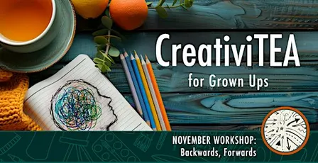 CreativiTEA - Backwards, Forwards Workshop