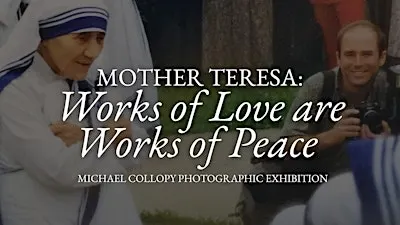 Presentation – Mother Teresa: Works of Love Are Works of Peace