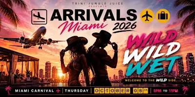 Trini Jungle Juice ARRIVALS Miami 2026: Wild Wild Wet | Miami Carnival
