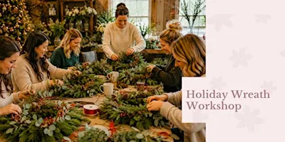 Holiday Wreath Workshop at Keel and Curley