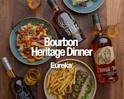 Eureka! Redlands: Bourbon Heritage Dinner