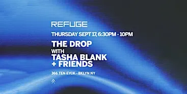 Refuge Thursday: The Drop with Tasha Blank & Friends